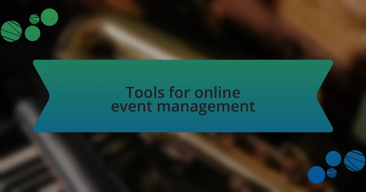 Tools for online event management