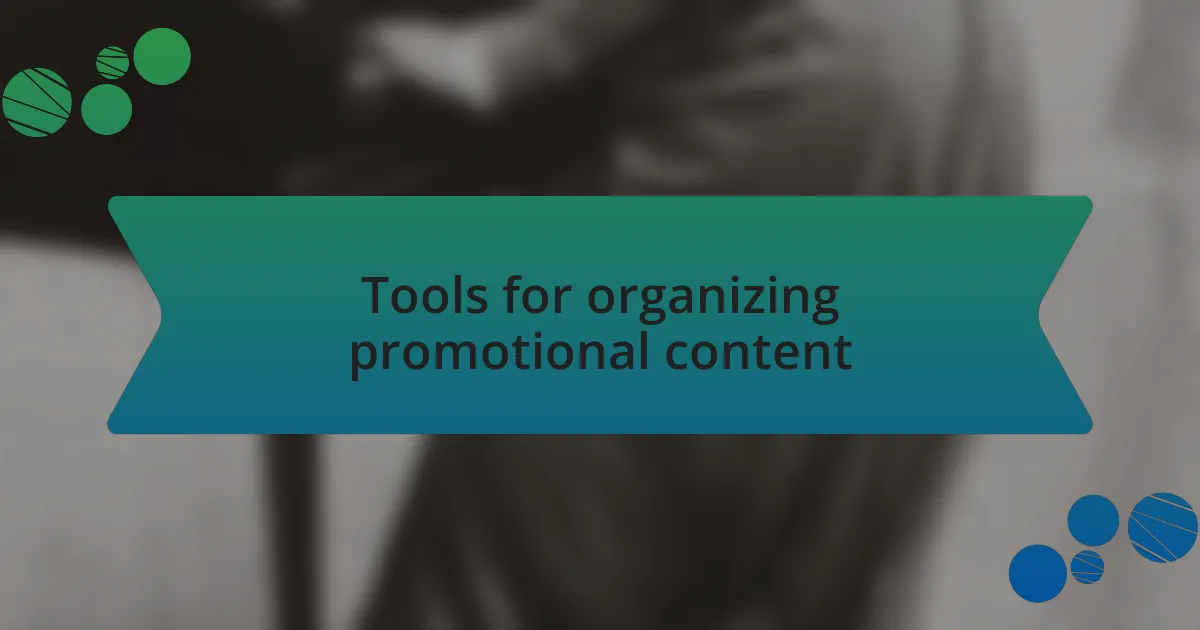 Tools for organizing promotional content
