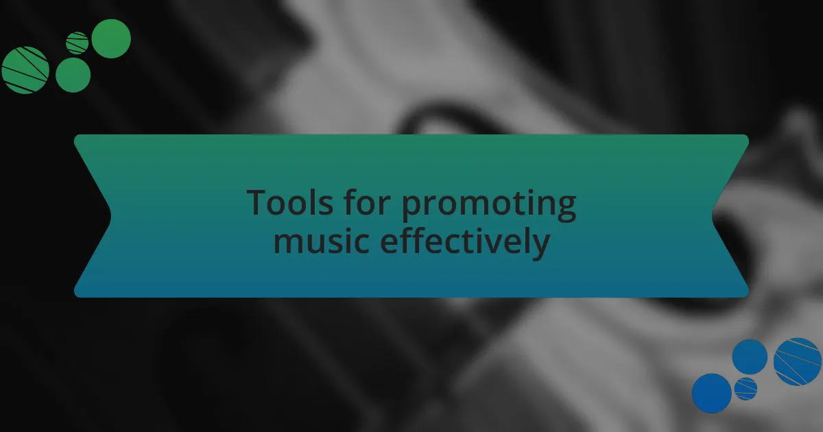 Tools for promoting music effectively