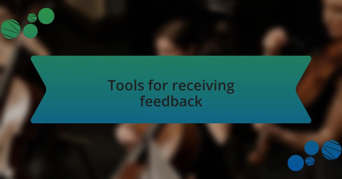 Tools for receiving feedback
