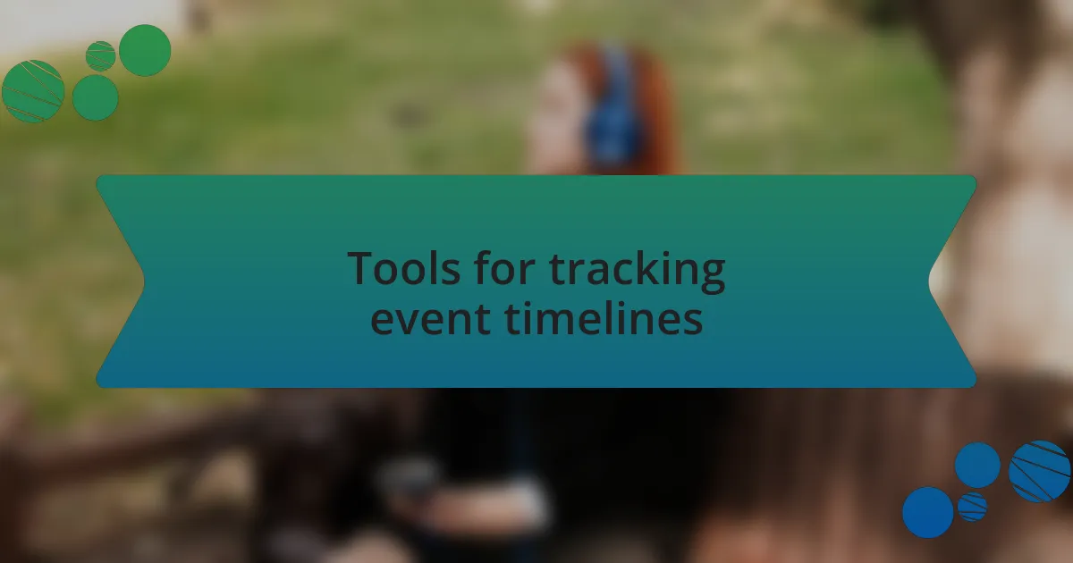 Tools for tracking event timelines