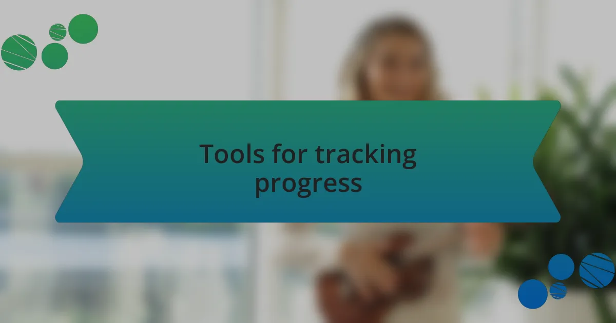 Tools for tracking progress
