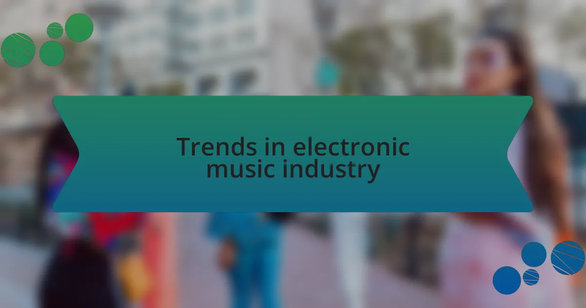 Trends in electronic music industry