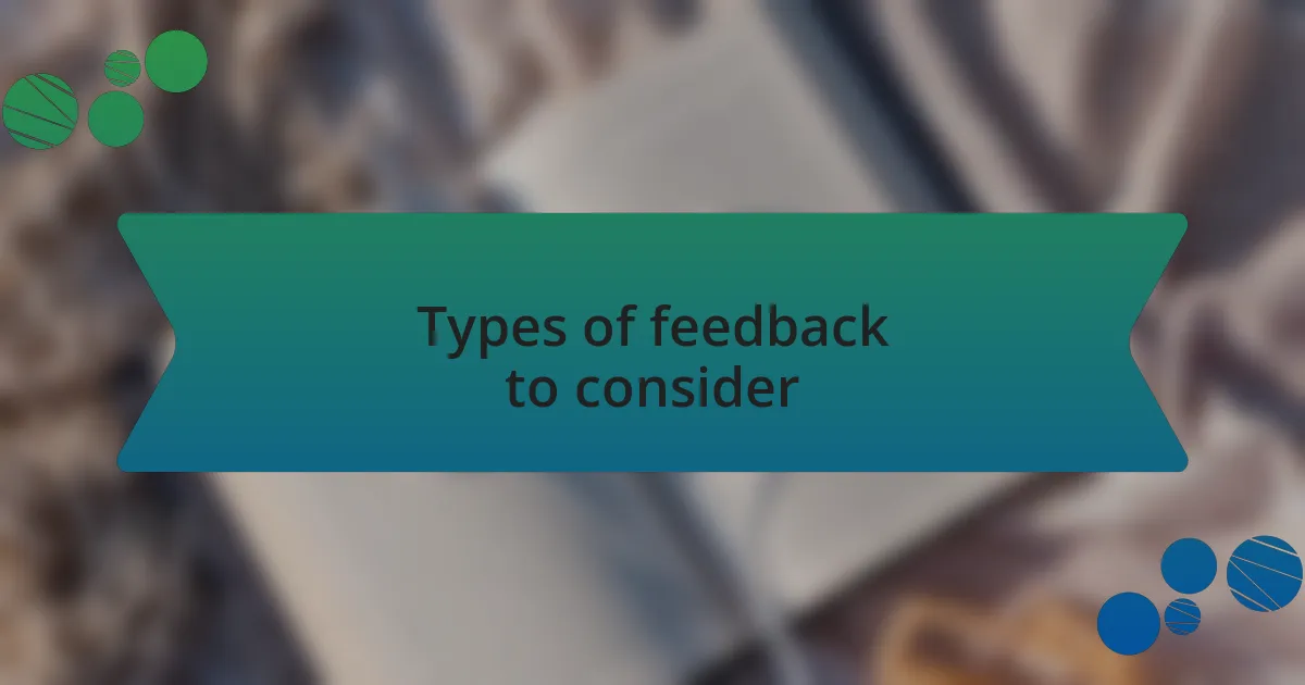 Types of feedback to consider