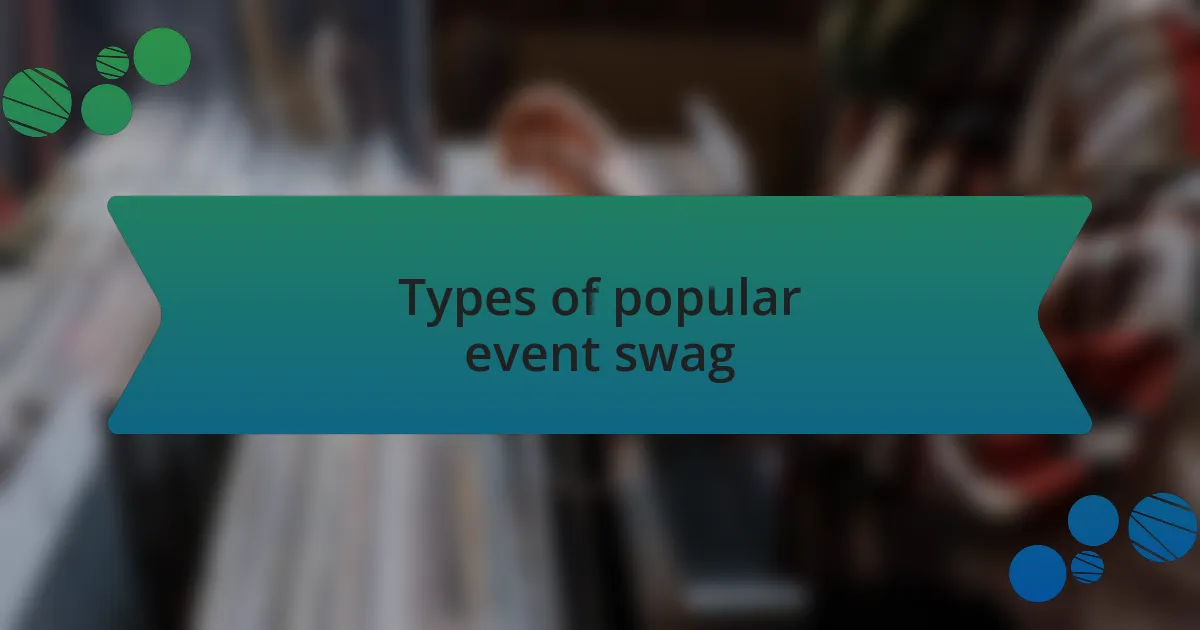 Types of popular event swag