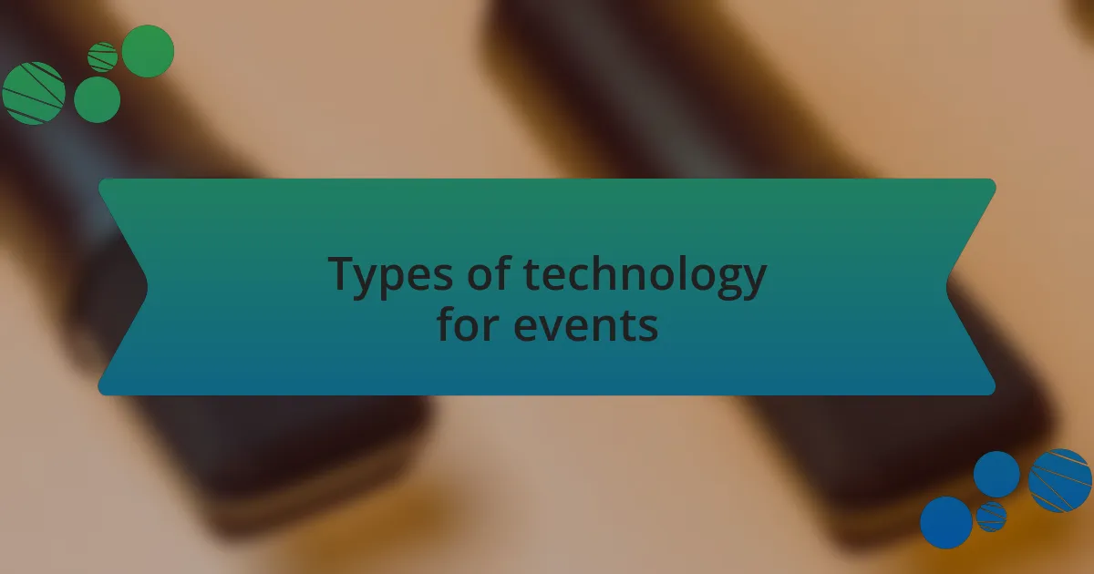 Types of technology for events