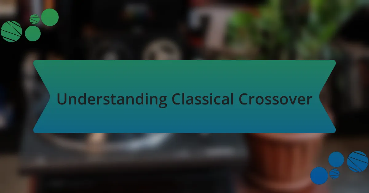 Understanding Classical Crossover