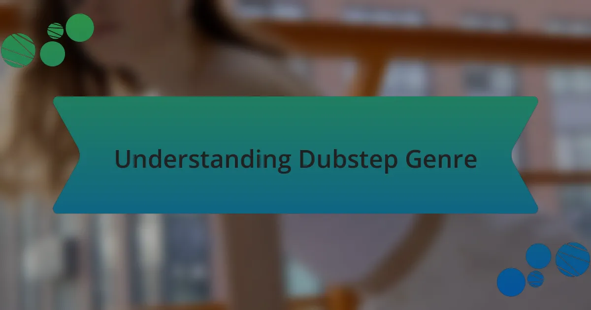 Understanding Dubstep Genre