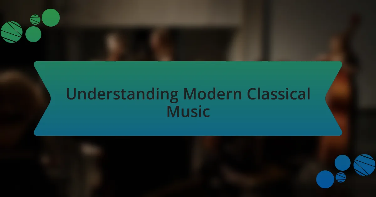 Understanding Modern Classical Music