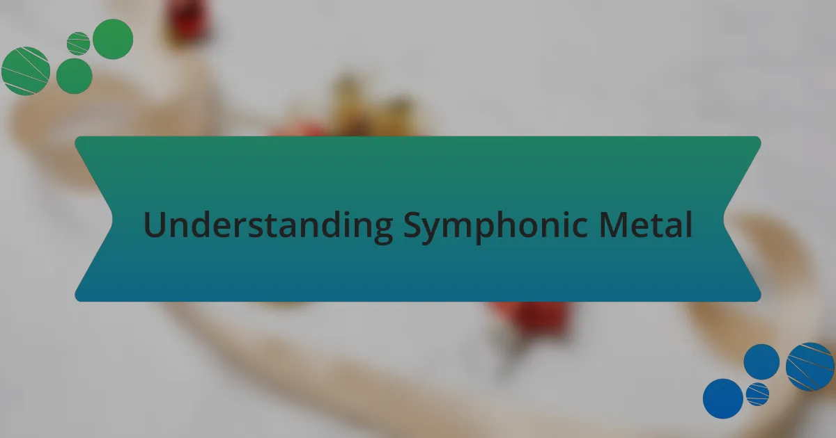 Understanding Symphonic Metal