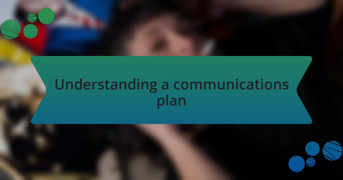 Understanding a communications plan