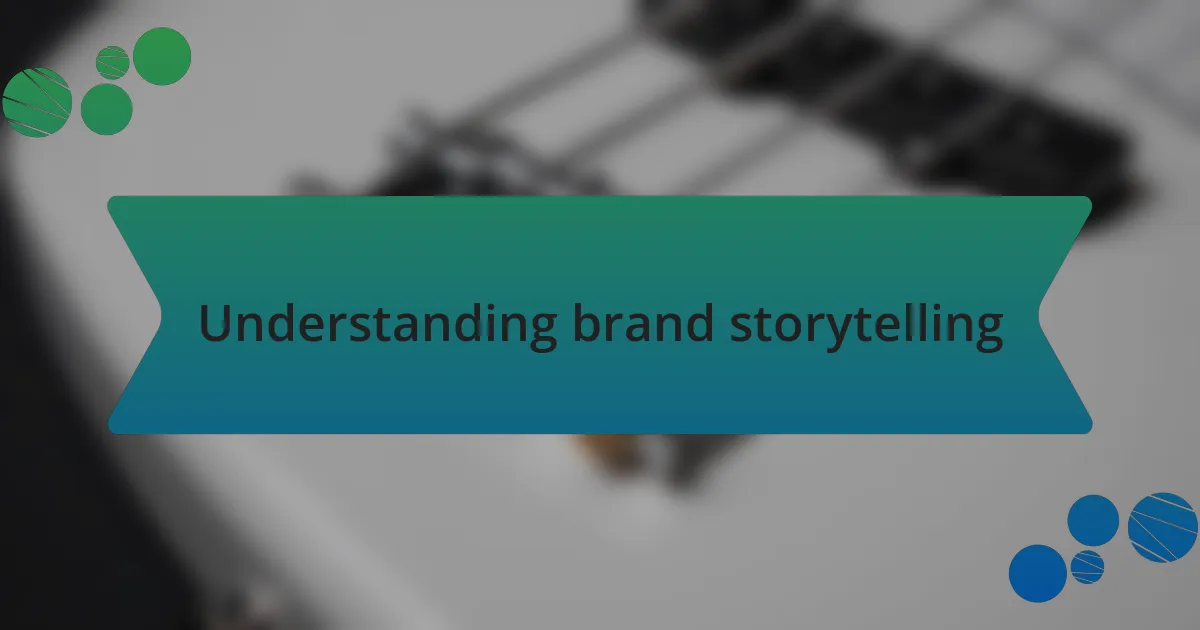 Understanding brand storytelling