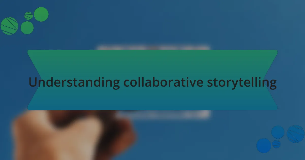 Understanding collaborative storytelling