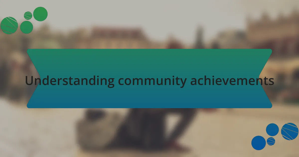 Understanding community achievements