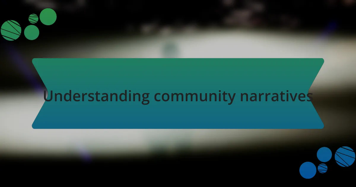 Understanding community narratives