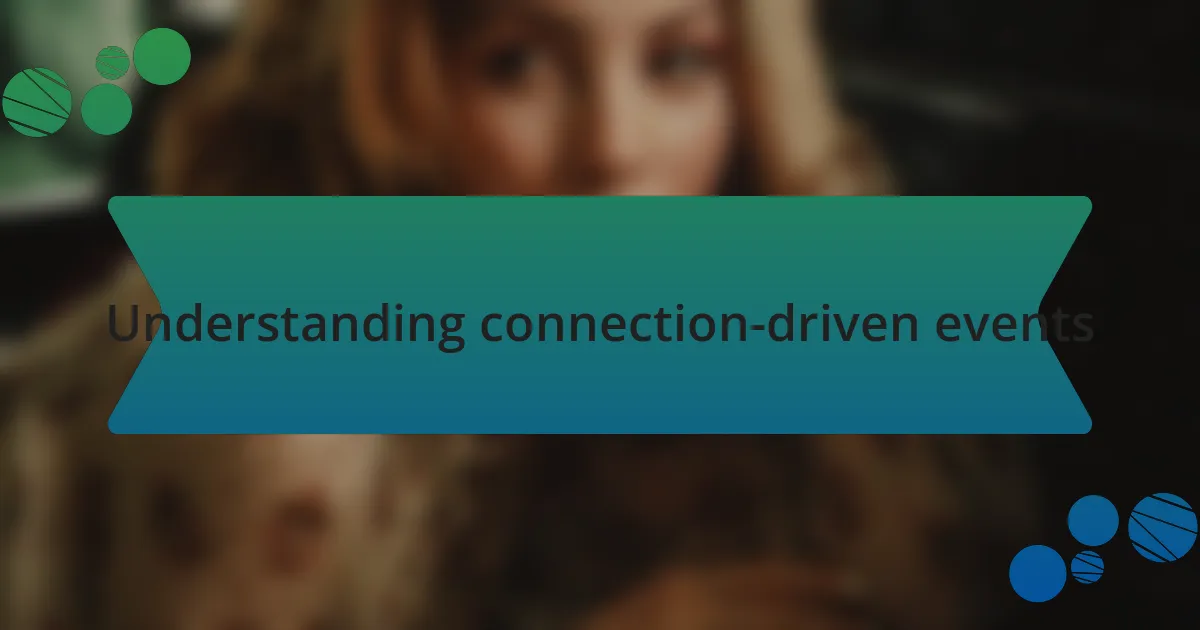 Understanding connection-driven events