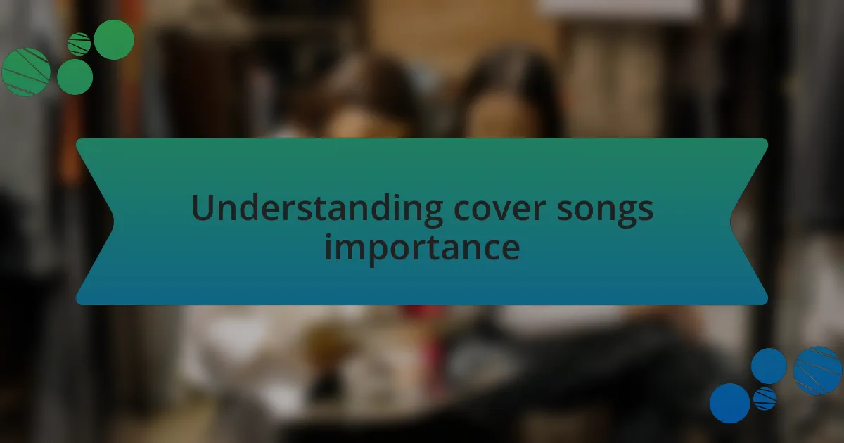 Understanding cover songs importance