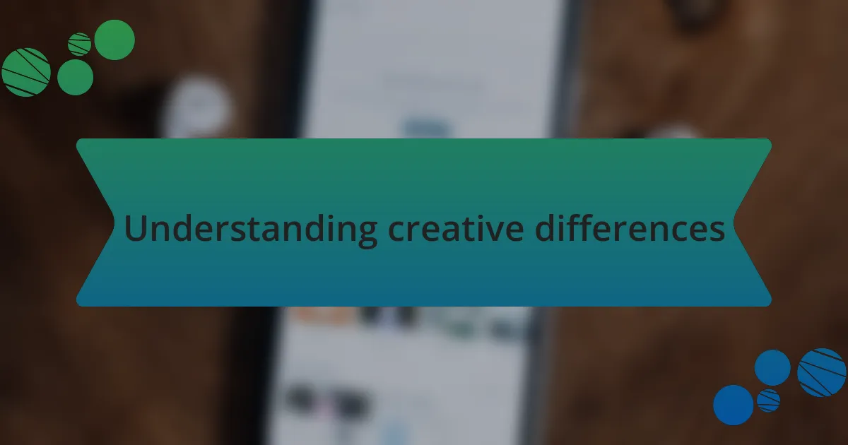 Understanding creative differences