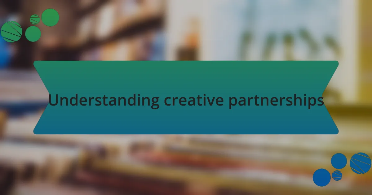 Understanding creative partnerships