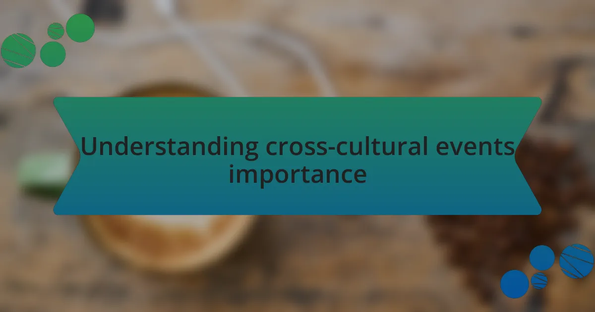 Understanding cross-cultural events importance