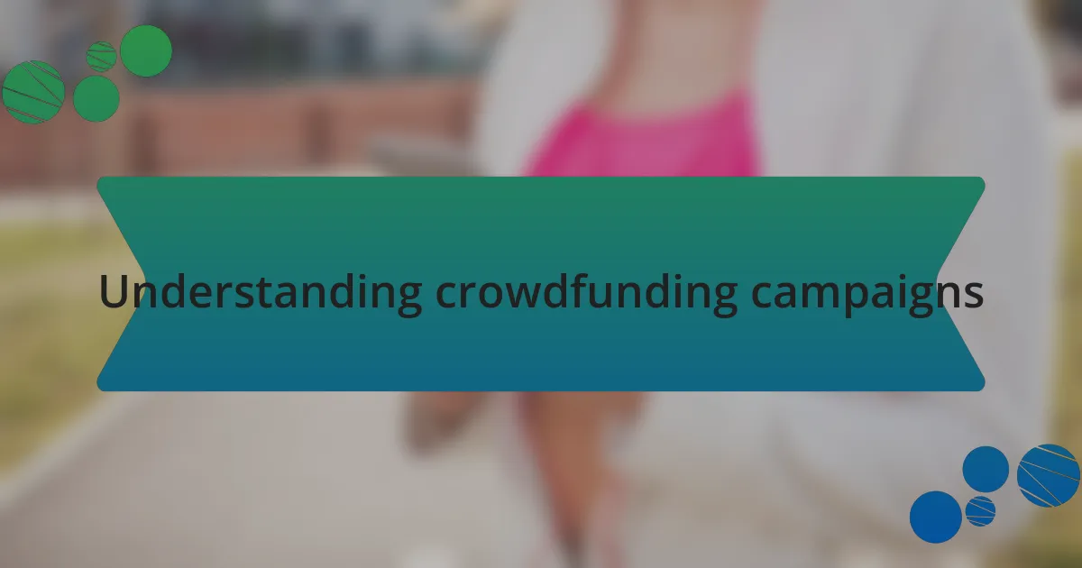 Understanding crowdfunding campaigns