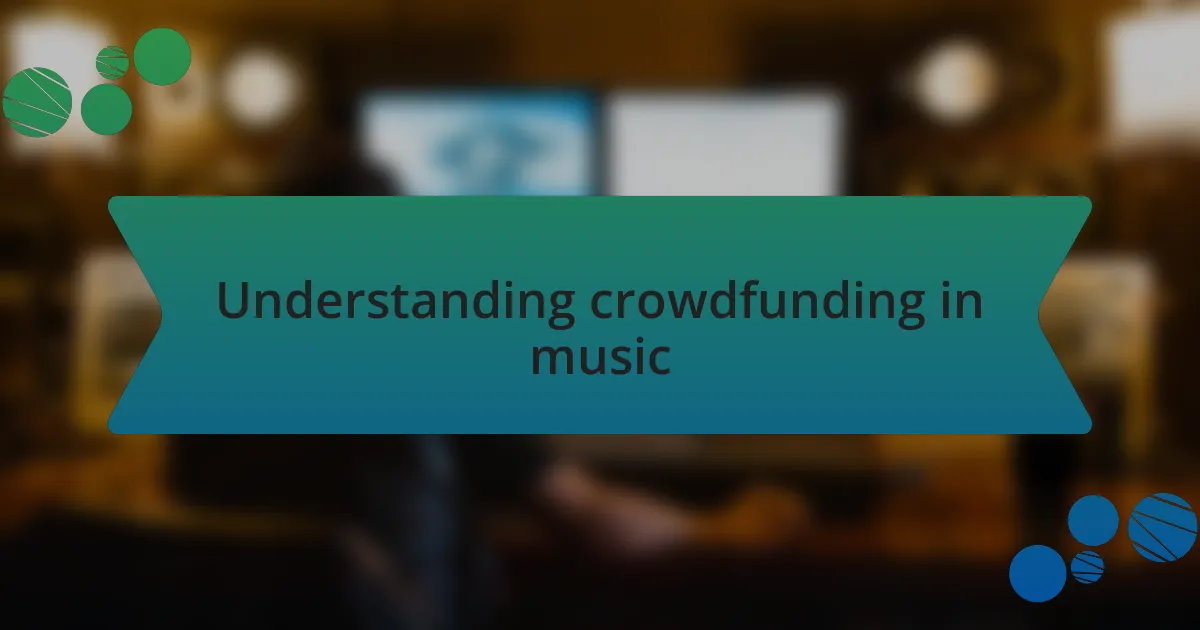 Understanding crowdfunding in music