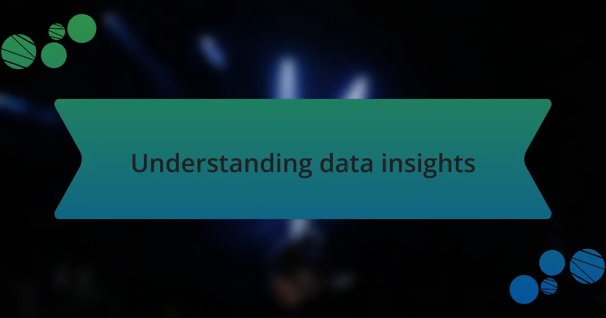 Understanding data insights