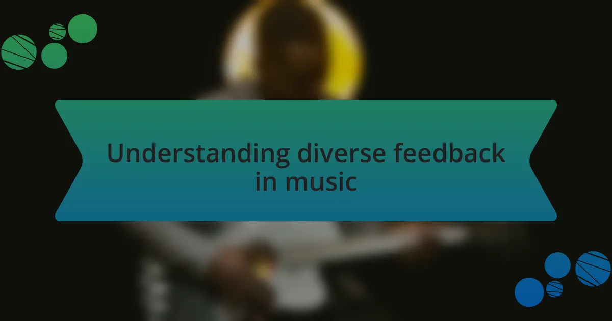 Understanding diverse feedback in music