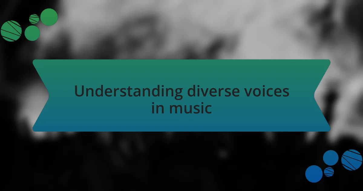 Understanding diverse voices in music
