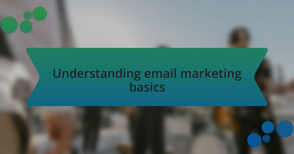 Understanding email marketing basics