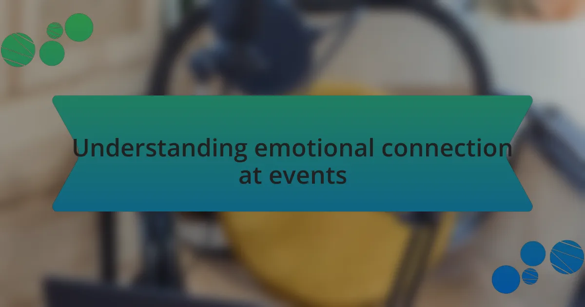 Understanding emotional connection at events