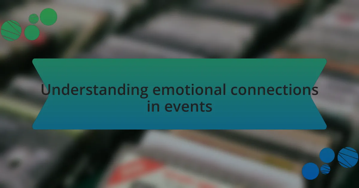 Understanding emotional connections in events