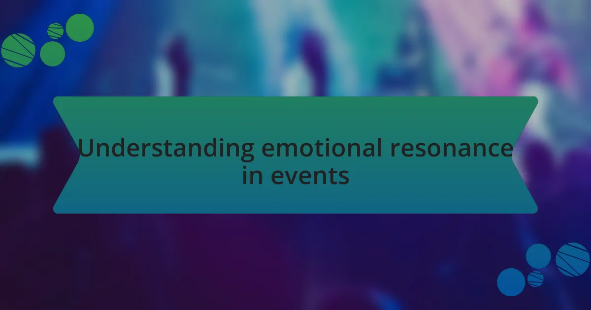 Understanding emotional resonance in events