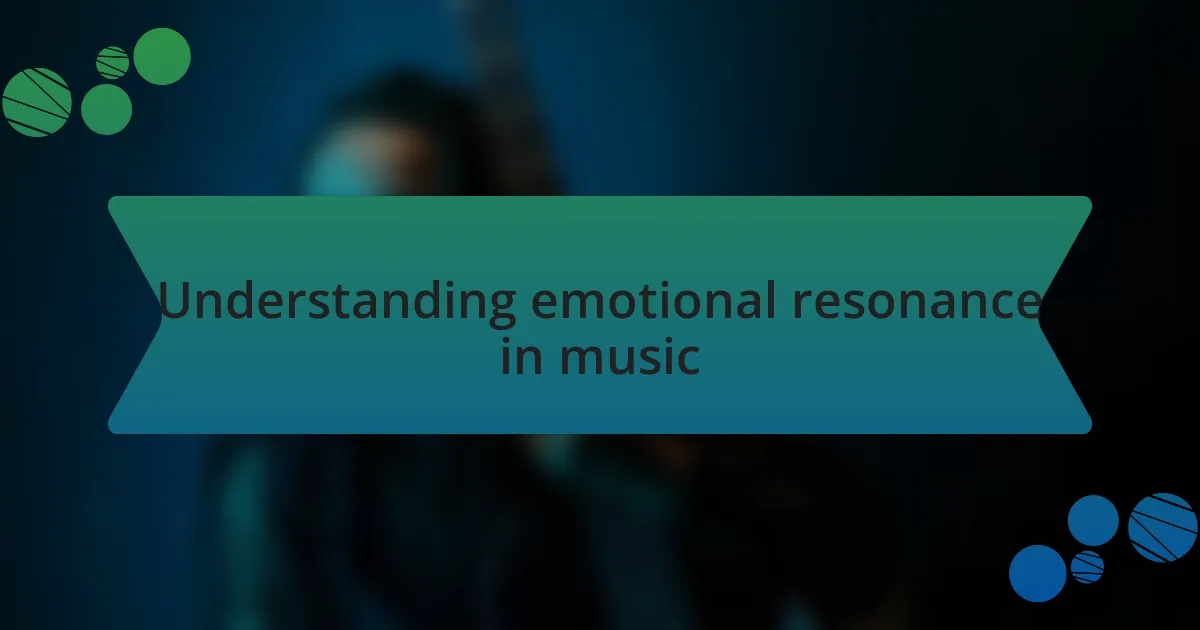 Understanding emotional resonance in music