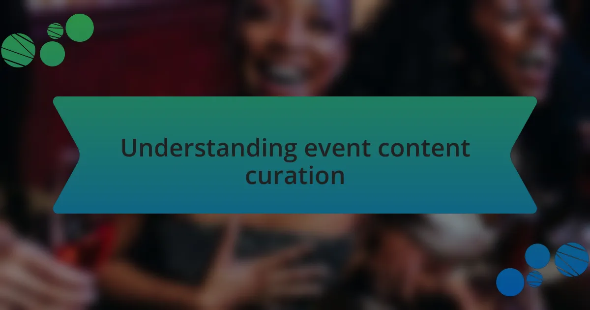 Understanding event content curation