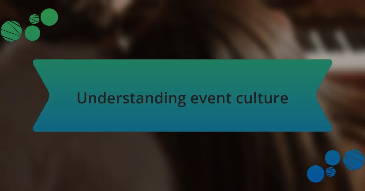 Understanding event culture