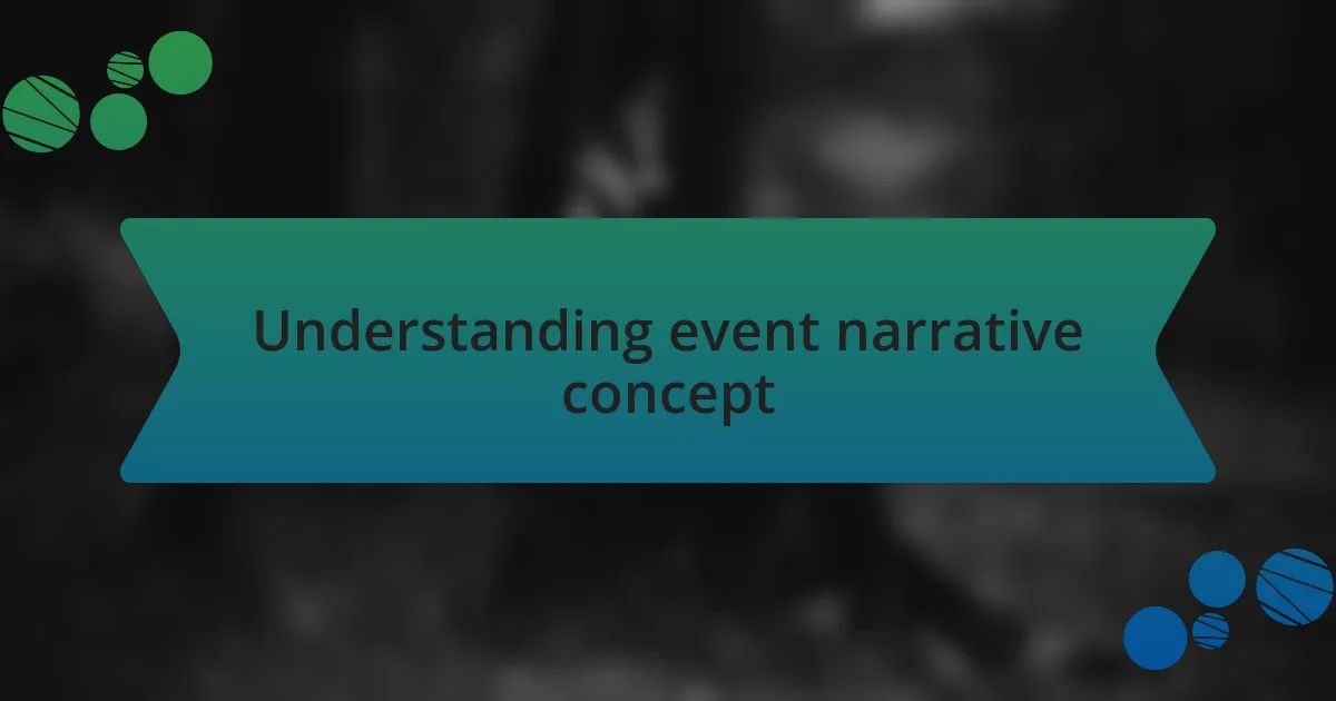 Understanding event narrative concept