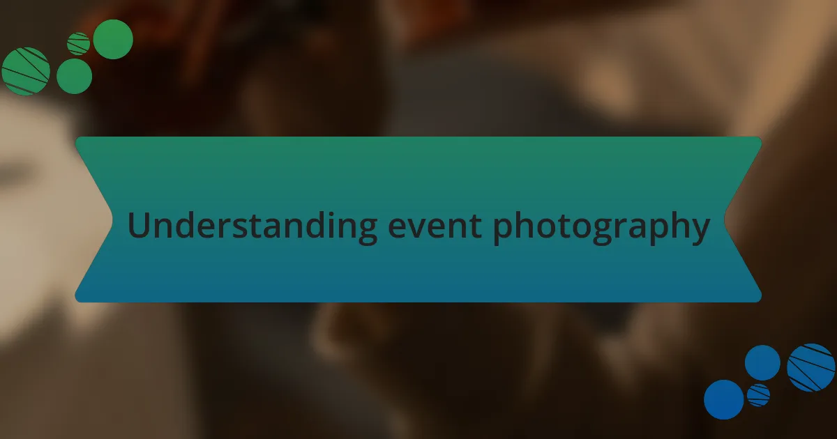 Understanding event photography