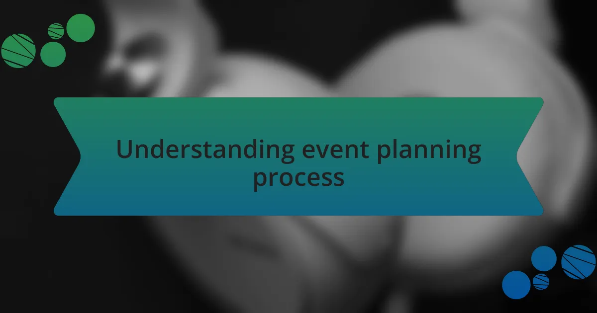 Understanding event planning process
