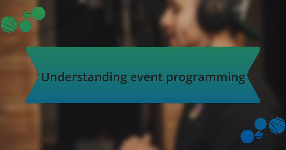 Understanding event programming