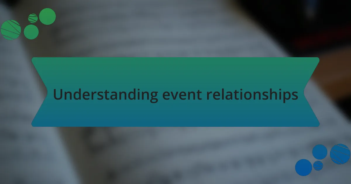 Understanding event relationships