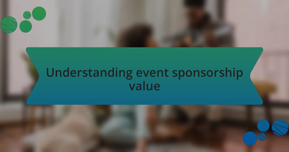 Understanding event sponsorship value