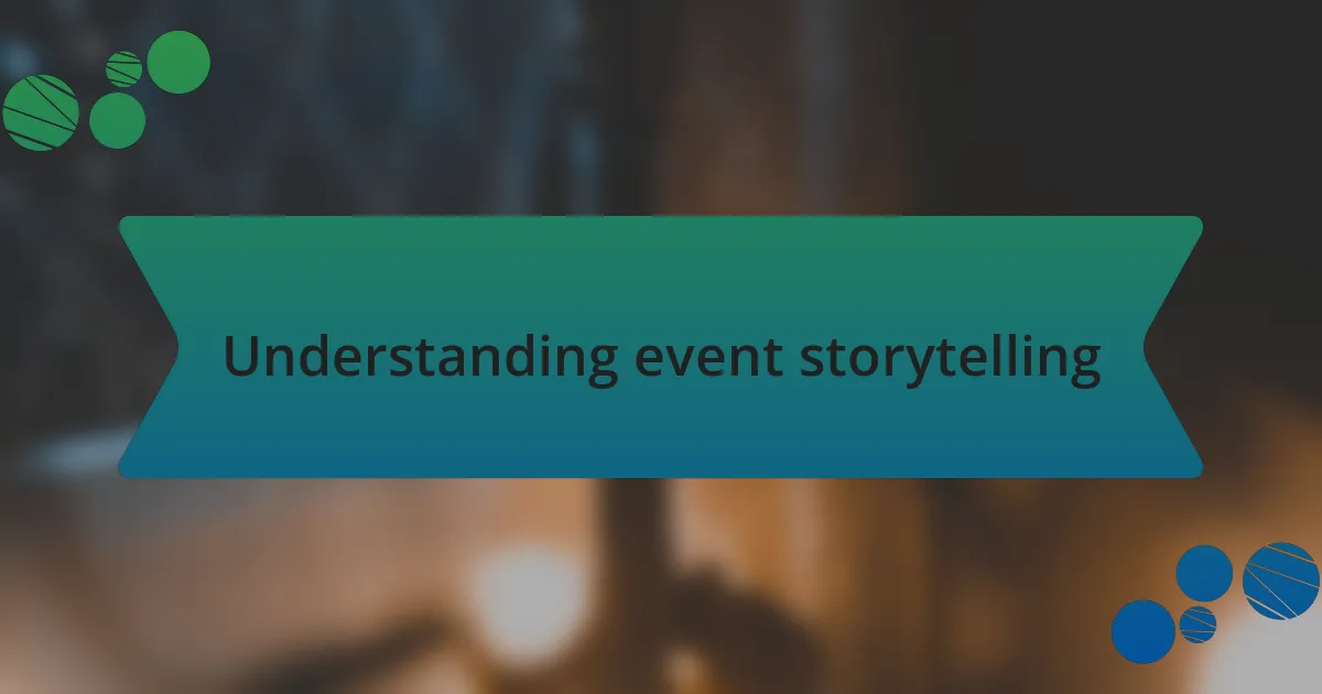 Understanding event storytelling