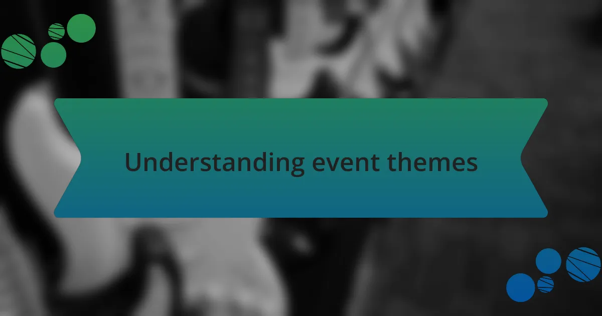 Understanding event themes