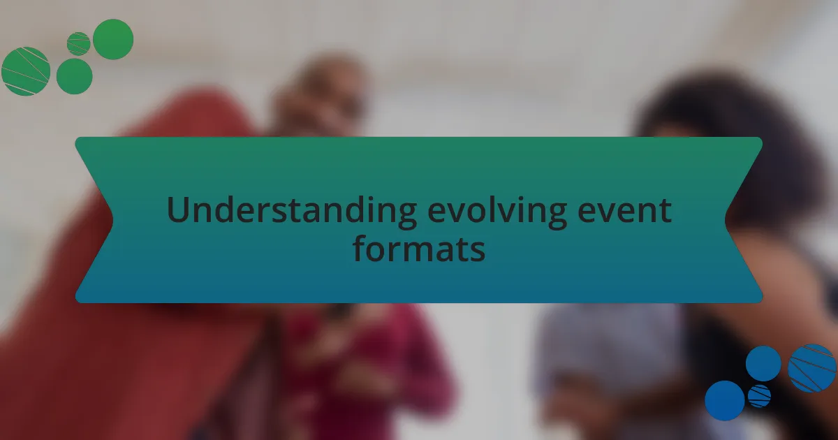 Understanding evolving event formats