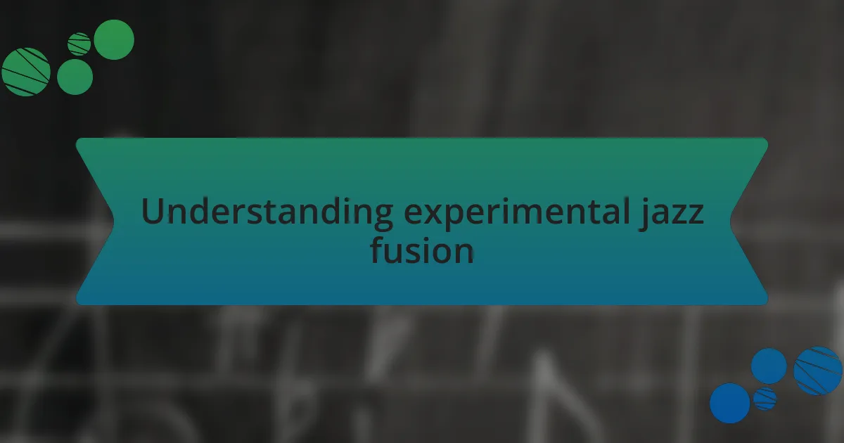 Understanding experimental jazz fusion
