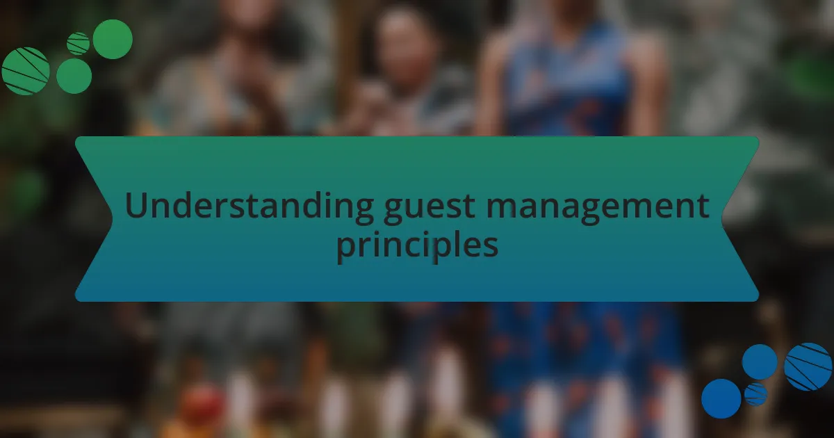 Understanding guest management principles