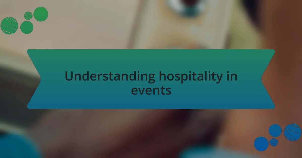 Understanding hospitality in events