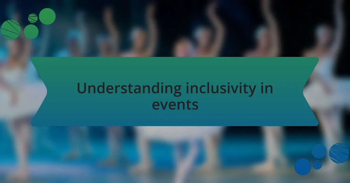 Understanding inclusivity in events