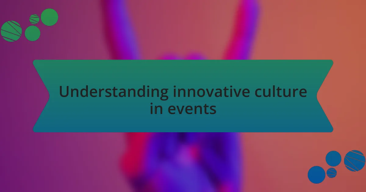 Understanding innovative culture in events